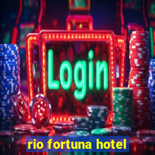 rio fortuna hotel